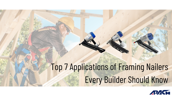 Top 7 Applications of Framing Nailers Every Builder Should Know